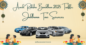 Read more about the article Avoid Raksha Bandhan Traffic – Hire a Reliable Cab in Jodhpur with Jodhana Taxi Services