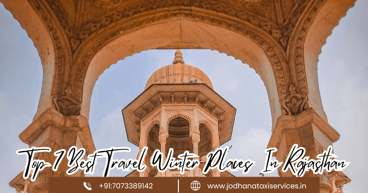 Read more about the article Top 7 Best Travel Winter Places in Rajasthan (2026 Updated)