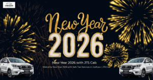 Read more about the article Welcome New Year 2026 with Comfortable & Safe Taxi Services in Jodhpur – JTS Cab
