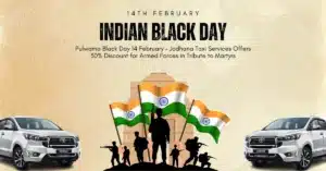 Read more about the article Pulwama Black Day 14 February – 30% Special Discount for Armed Forces by Jodhana Taxi Services