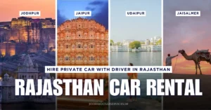 Read more about the article Hire Private Car with Driver in Rajasthan – Explore Rajasthan Hassle-Free With Jodhana Taxi Services