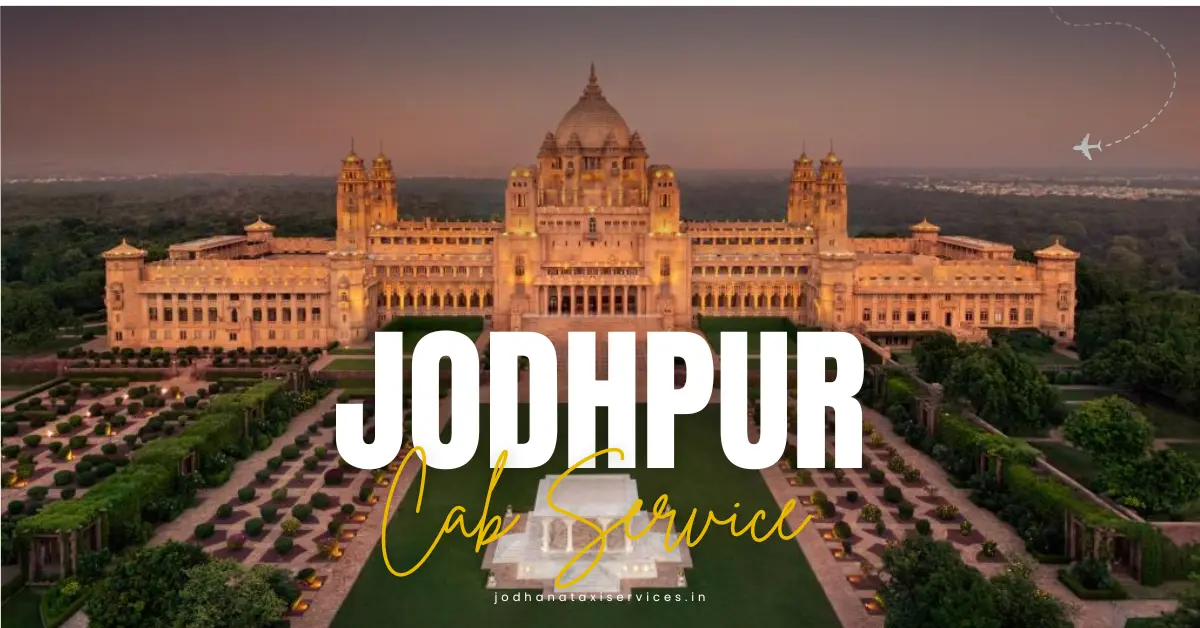 You are currently viewing Best Jodhpur Cab Service for Local & Outstation Travel – Jodhana Taxi Services