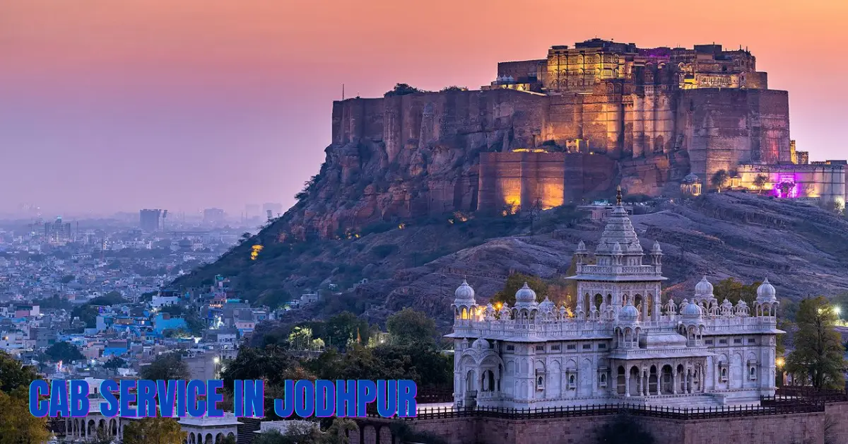 You are currently viewing Explore the Sun City in Style – Best Taxi & Cab Services in Jodhpur