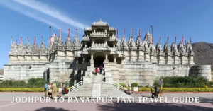 Read more about the article Jodhpur to Ranakpur Taxi Travel Guide – Fare, Distance, Route & Booking