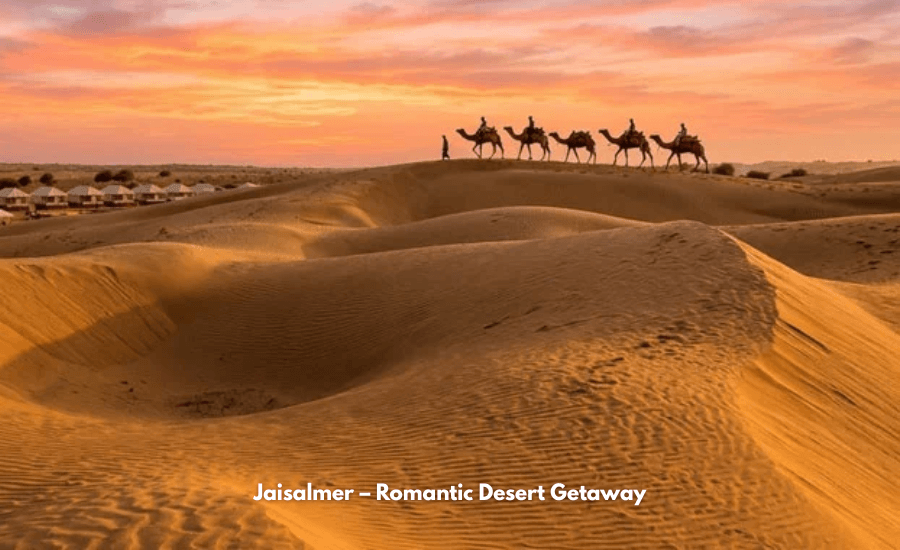 Jaisalmer – Romantic Desert Getaway