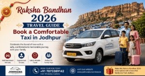 Read more about the article Raksha Bandhan 2026 Travel Guide: Book a Comfortable Taxi in Jodhpur